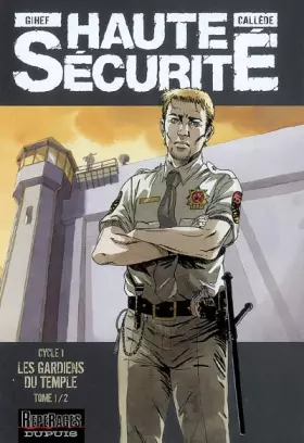 Couverture du produit · Haute sécurité - tome 1 - Les gardiens du temple - tome 1/2