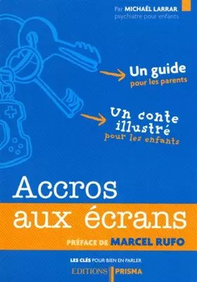 Couverture du produit · Accros aux écrans : Un guide pour les parents et un conte illustré pour les enfants