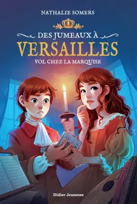 Couverture du produit · Des jumeaux à Versailles, tome 2 - Vol chez la marquise