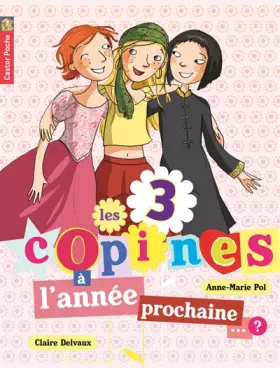 Couverture du produit · Les 3 copines, Tome 10 : A l'année prochaine... ?