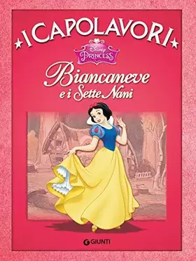 Couverture du produit · Biancaneve e i sette nani. Ediz. illustrata
