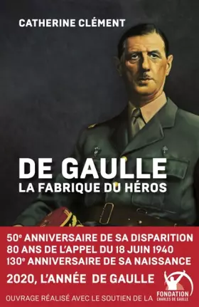 Couverture du produit · De Gaulle, la fabrique du héros