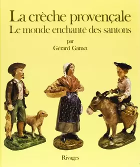 Couverture du produit · La Crèche provençale : Le monde enchanté des santons