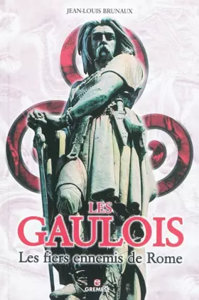 Couverture du produit · Les Gaulois: Les fiers ennemis de Rome.
