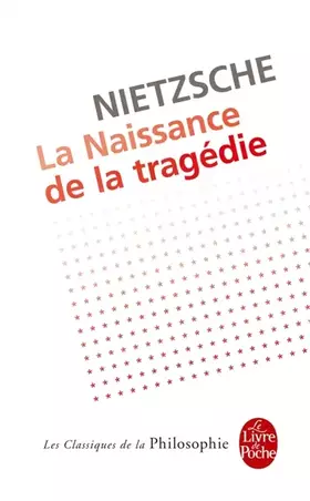 Couverture du produit · La naissance de la tragédie, ou Hellénisme et pessimisme