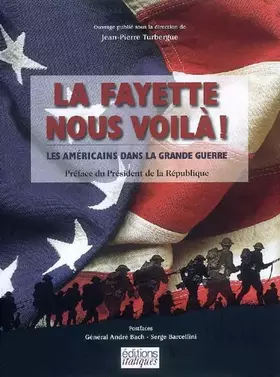 Couverture du produit · La Fayette nous voilà ! Les Américains dans la grande guerre