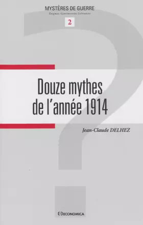 Couverture du produit · Douze mythes de l'année 1914
