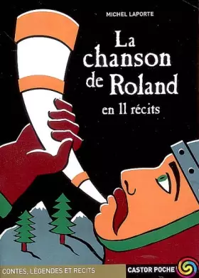 Couverture du produit · La chanson de Roland en 11 récits : Suivi de Roland après Ronceveaux