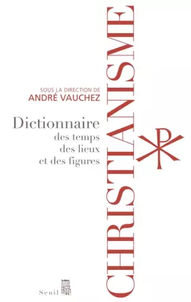 Couverture du produit · Christianisme. Dictionnaire des temps, des lieux et des figures