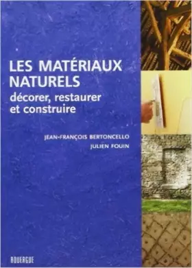 Couverture du produit · Les matériaux naturels : Décorer, restaurer et construire