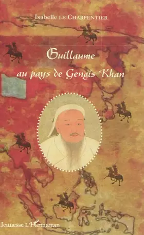 Couverture du produit · Guillaume au pays de gengis khan