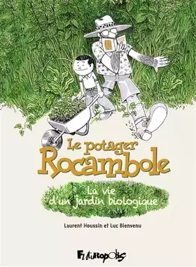 Couverture du produit · Le potager Rocambole: La vie d'un jardin biologique