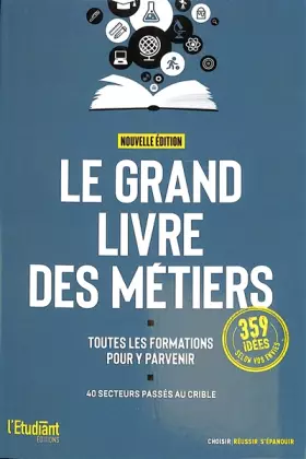 Couverture du produit · Le grand livre des métiers (nouvelle édition): Toutes les formations pour y parvenir