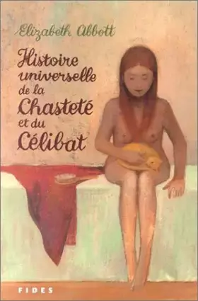 Couverture du produit · Histoire universelle de la chasteté et du célibat