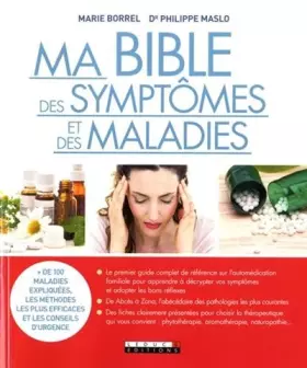 Couverture du produit · Ma bible des symptômes et des maladies: plus de 100 maladies expliquées, les méthodes les plus efficaces