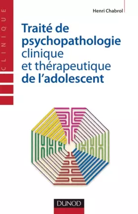 Couverture du produit · Traité de psychopathologie clinique et thérapeutique de l'adolescent