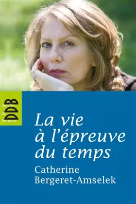 Couverture du produit · La vie à l'épreuve du temps