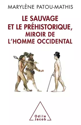 Couverture du produit · Le Sauvage et le Préhistorique, miroir de l'homme occidental: De la malédiction de Cham à l'identité nationale