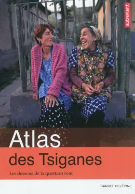 Couverture du produit · Atlas des Tsiganes : Les dessous de la question rom