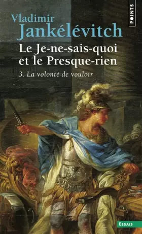Couverture du produit · Le je-ne-sais-quoi et le presque-rien, tome 3