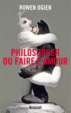 Couverture du produit · Philosopher ou faire l'amour: essai