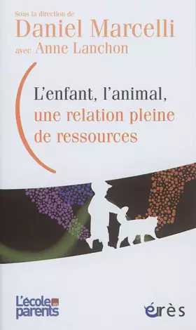 Couverture du produit · L'enfant, l'animal, une relation pleine de ressources