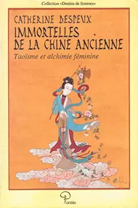 Couverture du produit · Immortelles de la Chine ancienne: Taoïsme et alchimie féminine