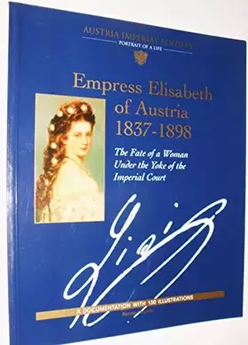 Couverture du produit · Empress Elisabeth of Austria 183701898: The Fate of a Woman Under the Yoke of the Imperial Court
