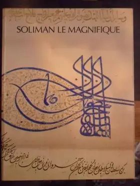 Couverture du produit · Soliman Le Magnifique. 15 fév. au 14 mai 1990. Galeries Nationales du Grand Palais.