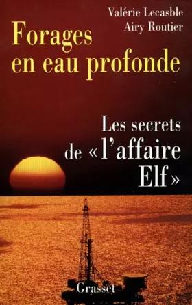 Couverture du produit · FORAGES EN EAU PROFONDE. Les secrets de l'affaire Elf