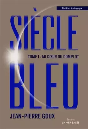 Couverture du produit · Siècle bleu. Au coeur du complot. Tome 1