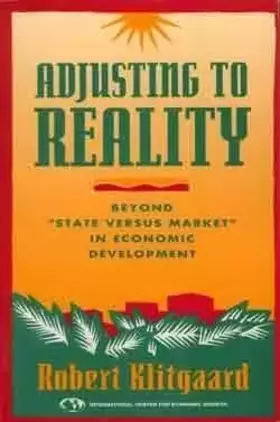Couverture du produit · Adjusting to Reality: Beyond "State Versus Market" in Economic Development