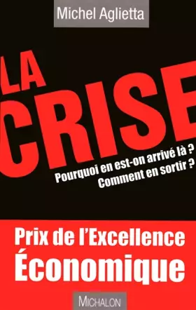 Couverture du produit · La crise : Pourquoi en est-on arrivé là ? Comment en sortir ?