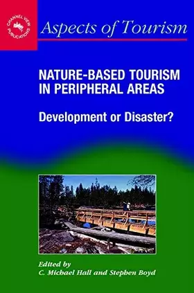 Couverture du produit · Nature-Based Tourism in Peripheral Areas: Development or Disaster? (Aspects of Tourism, 21)