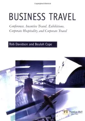 Couverture du produit · Business Travel: Conferences, Incentive Travel, Exhibitions, Corporate Hospitality and Corporate Travel