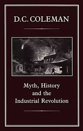 Couverture du produit · Myth, History and the Industrial Revolution