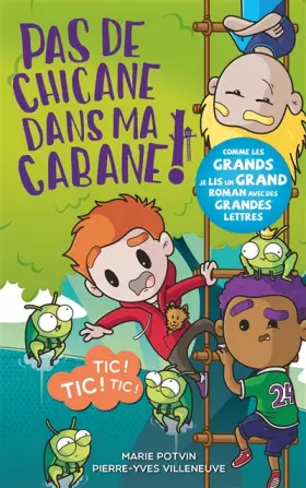 Couverture du produit · Pas de chicane dans ma cabane! T01: Tic! Tic! Tic!