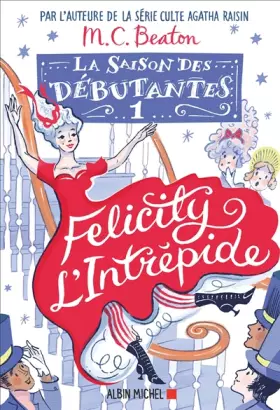 Couverture du produit · La Saison des débutantes - tome 1 - Felicity l'intrépide