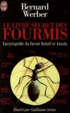 Couverture du produit · Le livre secret des fourmis : Encyclopédie du savoir relatif et absolu
