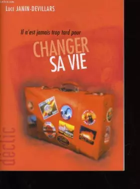 Couverture du produit · Il n'est jamais trop tard pour changer sa vie (Déclic)