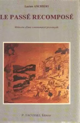 Couverture du produit · Le passé recomposé : Mémoire d'une communauté provençale