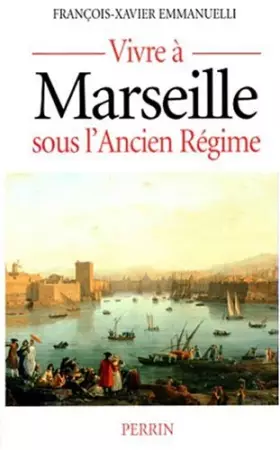 Couverture du produit · Vivre à Marseille sous l'Ancien régime