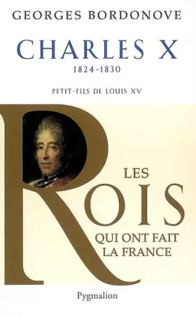 Couverture du produit · Charles X : Dernier Roi de France et de Navarre
