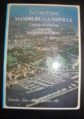 Couverture du produit · Mandelieu-la-Napoule : Histoire d'un village devenu ville