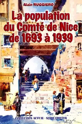 Couverture du produit · La population du Comté de Nice de 1693 à 1939