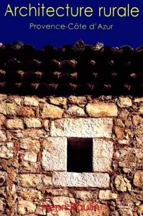 Couverture du produit · Architecture rurale: Provence-Côte-d'Azur, Alpes-de-Haute-Provence, Alpes-Maritimes, Bouches-du-Rhône, Var, Vaucluse