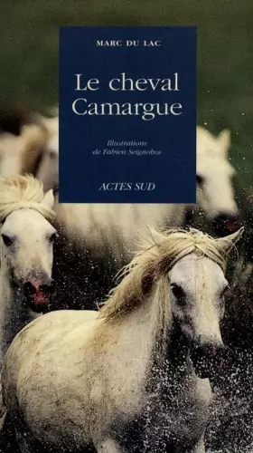 Couverture du produit · Le cheval Camargue