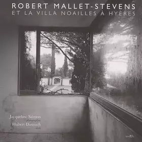Couverture du produit · Robert Mallet-Stevens et la Villa Noailles à Hyères