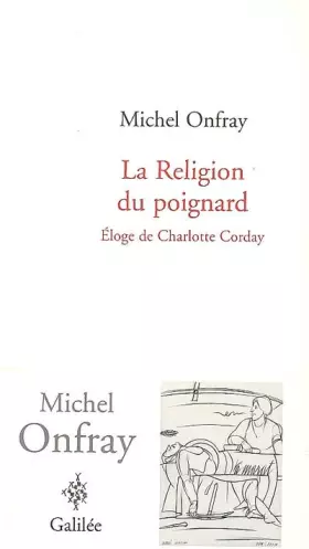 Couverture du produit · La Religion du poignard : Eloge de Charlotte Corday