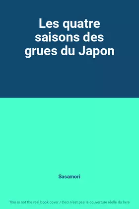 Couverture du produit · Les quatre saisons des grues du Japon